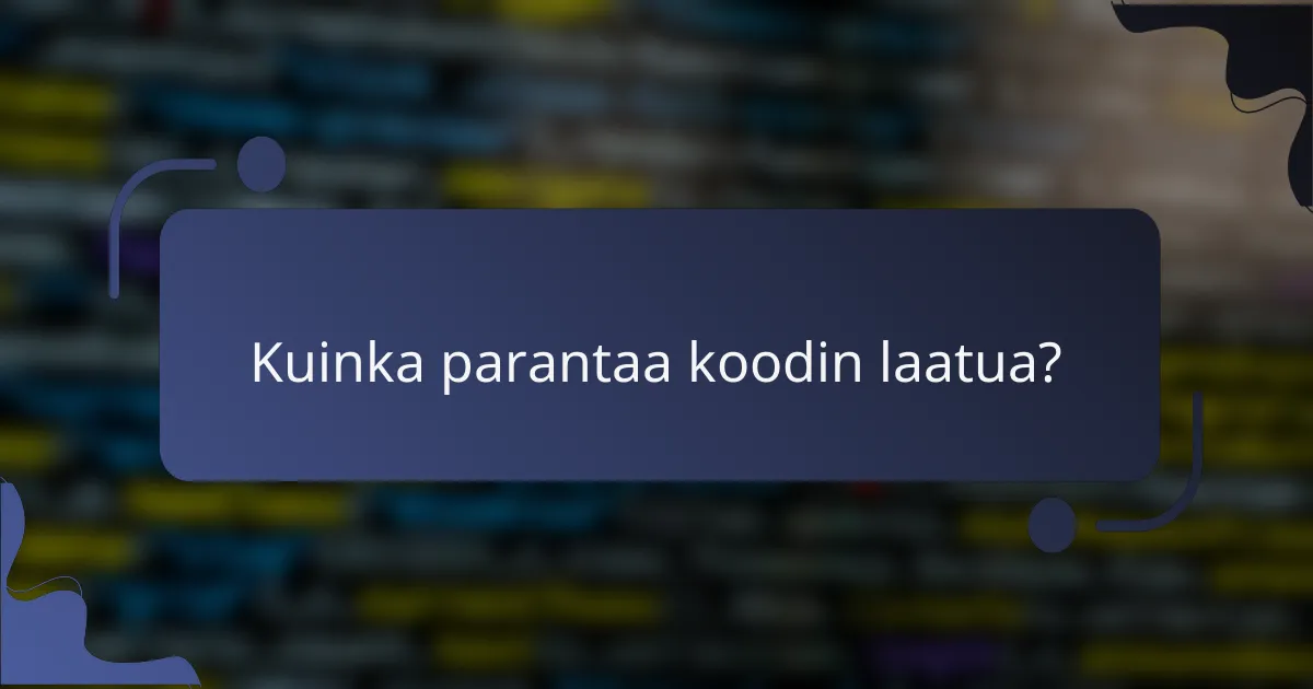 Kuinka parantaa koodin laatua?